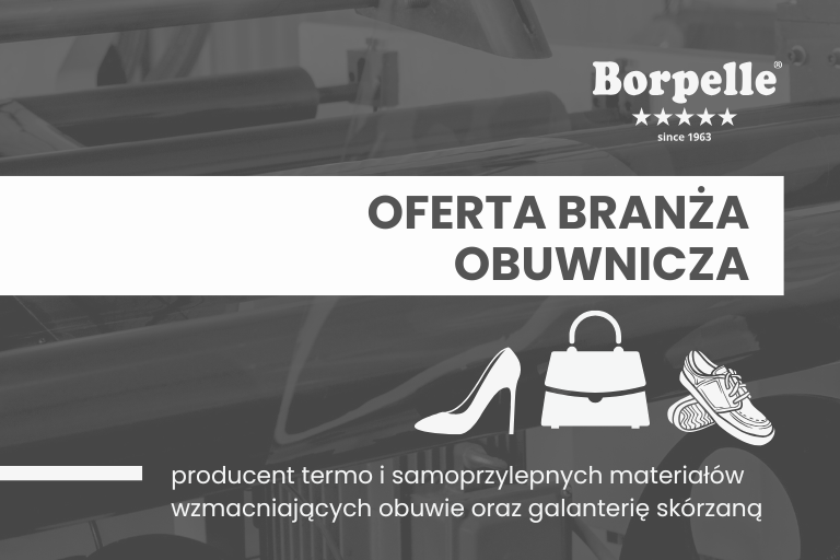 Komponenty techniczne Borpelle dla branży obuwniczej